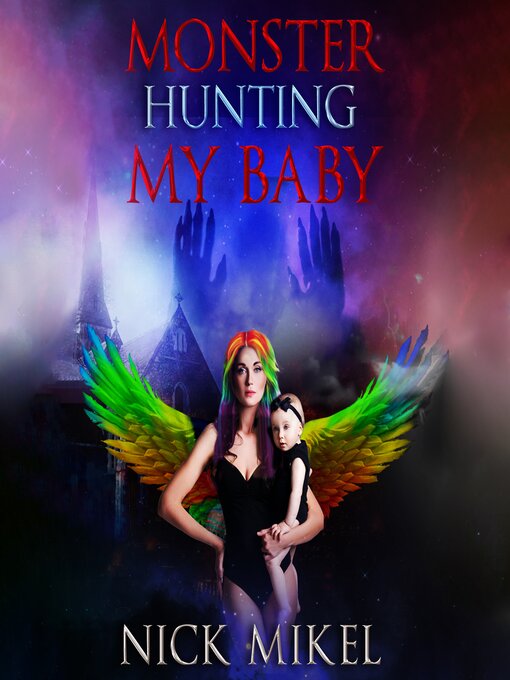 Title details for Monster Hunting My Baby by Nick Mikel - Wait list